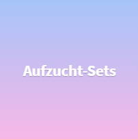 Aufzucht-Sets