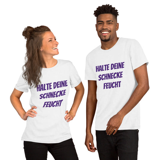 Halte deine Schnecke feucht Unisex-T-Shirt